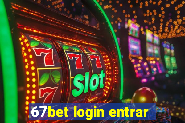 67bet login entrar